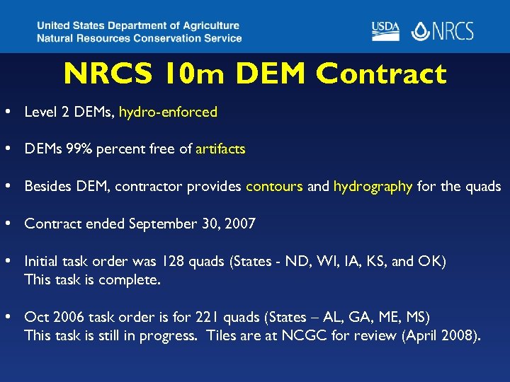 NRCS 10 m DEM Contract • Level 2 DEMs, hydro-enforced • DEMs 99% percent