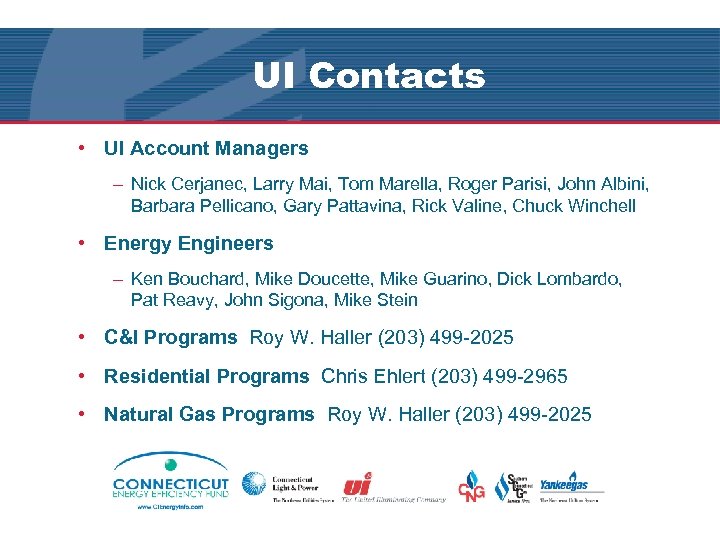 UI Contacts • UI Account Managers – Nick Cerjanec, Larry Mai, Tom Marella, Roger
