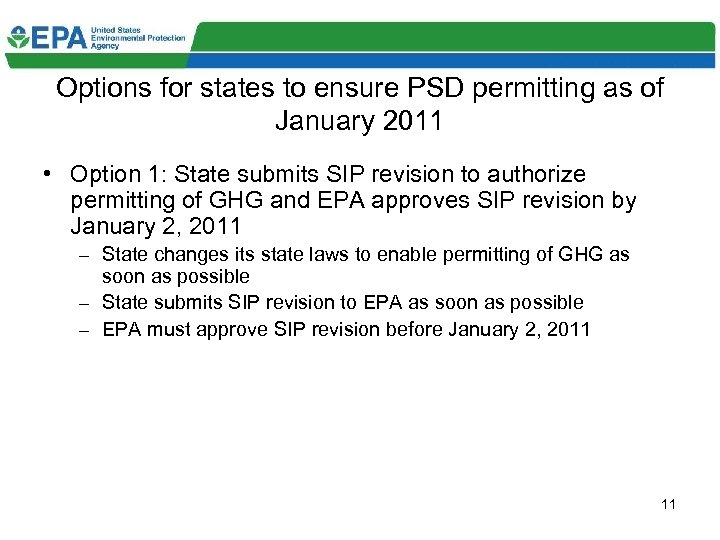 Options for states to ensure PSD permitting as of January 2011 • Option 1: