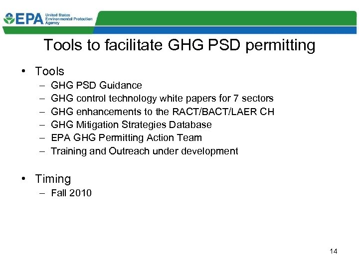 Tools to facilitate GHG PSD permitting • Tools – – – GHG PSD Guidance