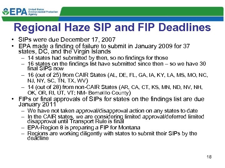 Regional Haze SIP and FIP Deadlines • SIPs were due December 17, 2007 •