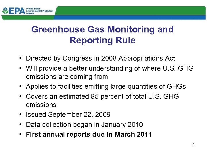 Greenhouse Gas Monitoring and Reporting Rule • Directed by Congress in 2008 Appropriations Act