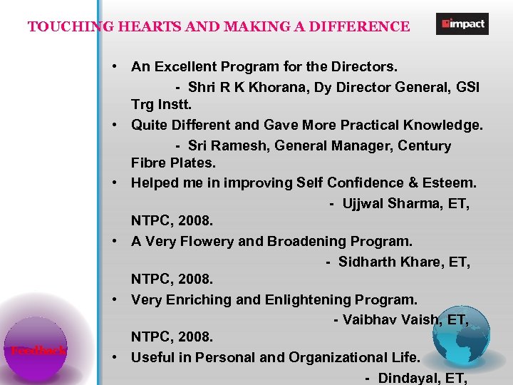 TOUCHING HEARTS AND MAKING A DIFFERENCE Feedback • An Excellent Program for the Directors.