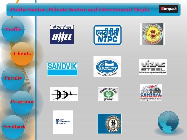 Public Sector, Private Sector and Government Depts. Profile Clients Faculty Programs Feedback 