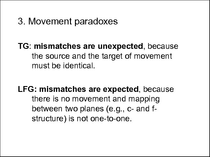 3. Movement paradoxes TG: mismatches are unexpected, because the source and the target of