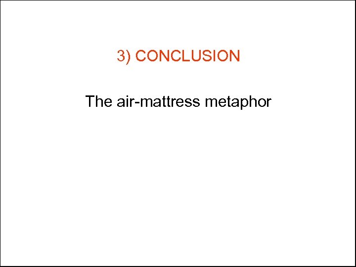 3) CONCLUSION The air-mattress metaphor 