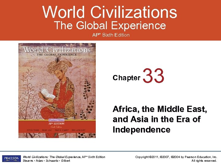 World Civilizations The Global Experience AP* Sixth Edition Chapter 33 Africa, the Middle East,