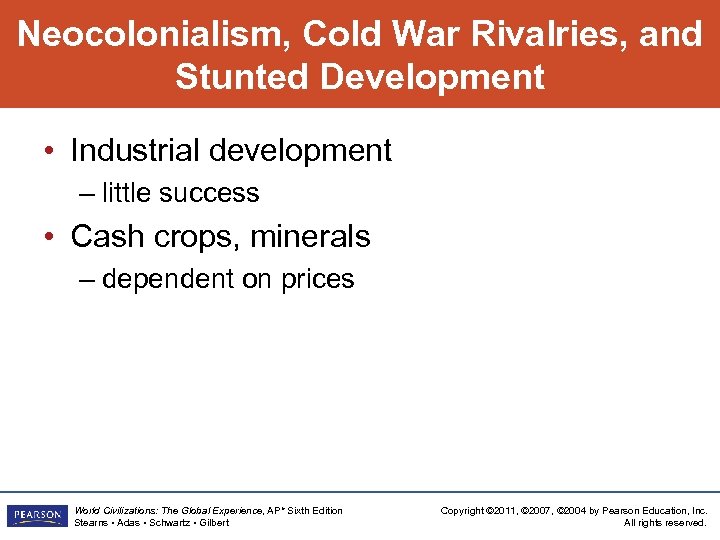 Neocolonialism, Cold War Rivalries, and Stunted Development • Industrial development – little success •