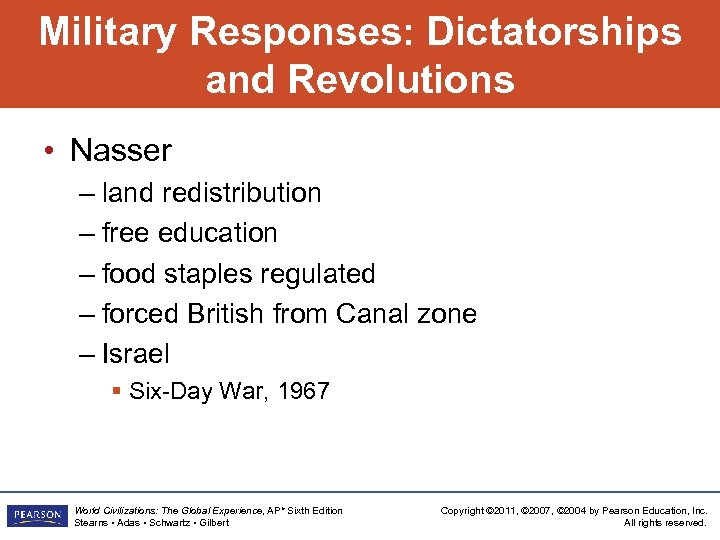 Military Responses: Dictatorships and Revolutions • Nasser – land redistribution – free education –