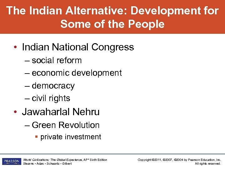 The Indian Alternative: Development for Some of the People • Indian National Congress –