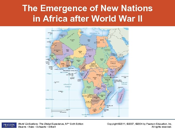 The Emergence of New Nations in Africa after World War II World Civilizations: The