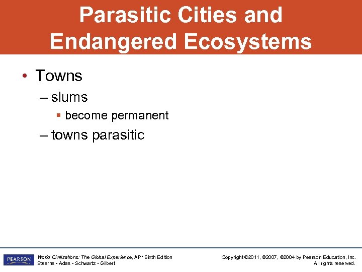 Parasitic Cities and Endangered Ecosystems • Towns – slums § become permanent – towns
