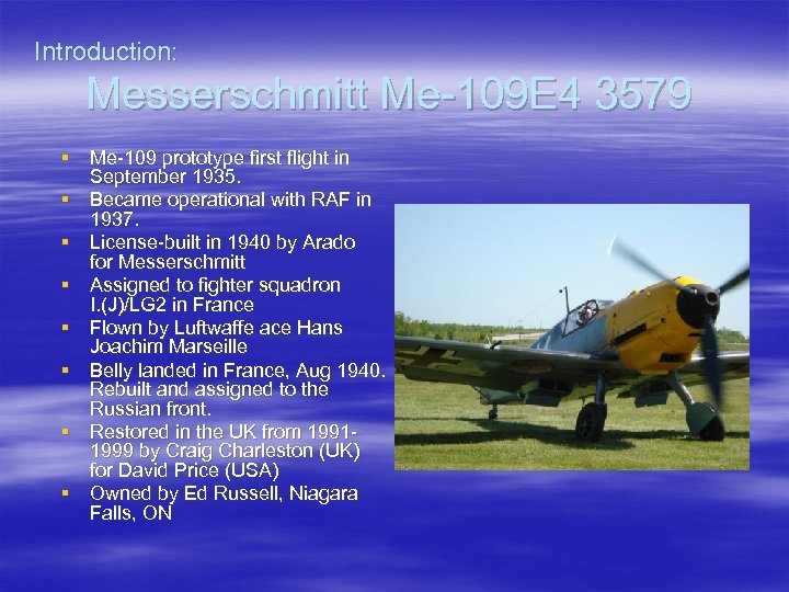 Introduction: Messerschmitt Me-109 E 4 3579 § Me-109 prototype first flight in September 1935.