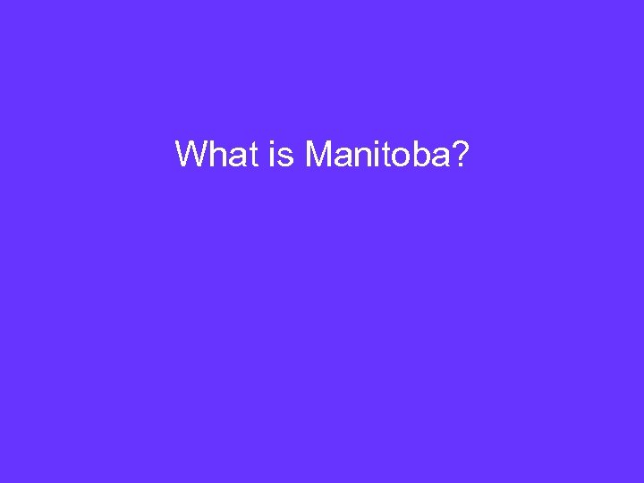 What is Manitoba? 