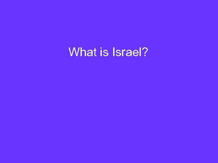 What is Israel? 