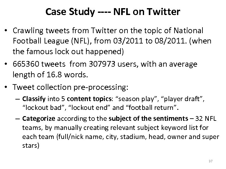 Case Study ---- NFL on Twitter • Crawling tweets from Twitter on the topic