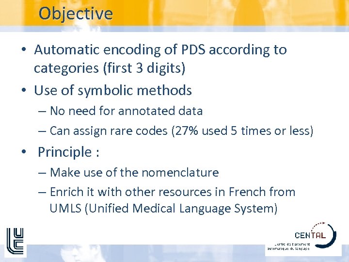 Objective • Automatic encoding of PDS according to categories (first 3 digits) • Use