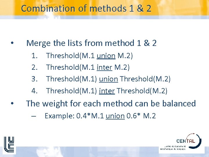 Combination of methods 1 & 2 • Merge the lists from method 1 &