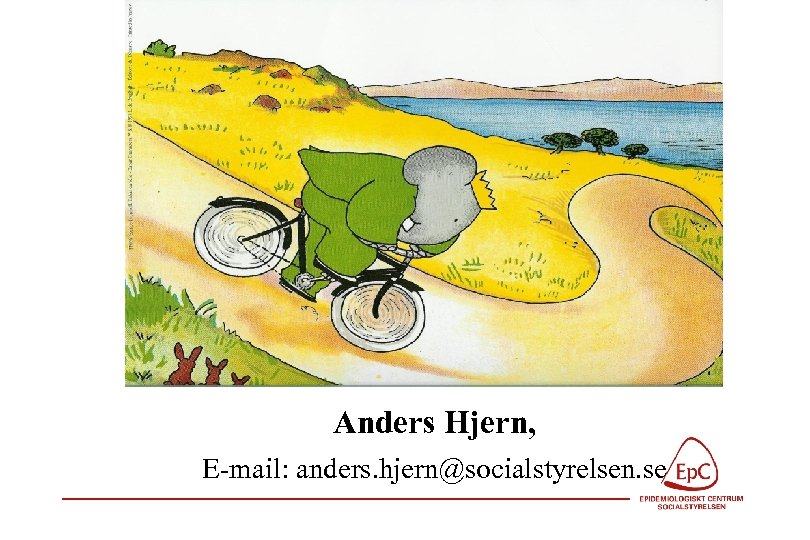 Anders Hjern, E-mail: anders. hjern@socialstyrelsen. se 