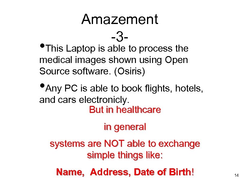 Amazement -3 - • This Laptop is able to process the medical images shown