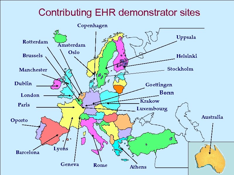 Contributing EHR demonstrator sites Copenhagen Rotterdam Brussels Uppsala Amsterdam Oslo Helsinki Stockholm Manchester Dublin