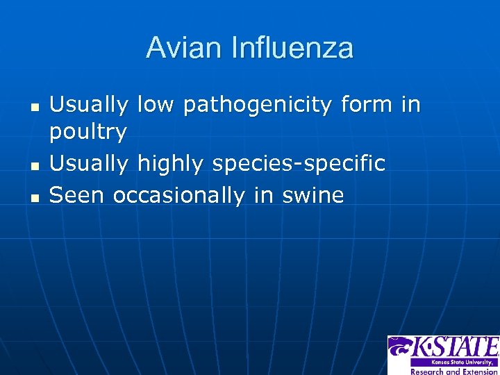 Avian Influenza n n n Usually low pathogenicity form in poultry Usually highly species-specific