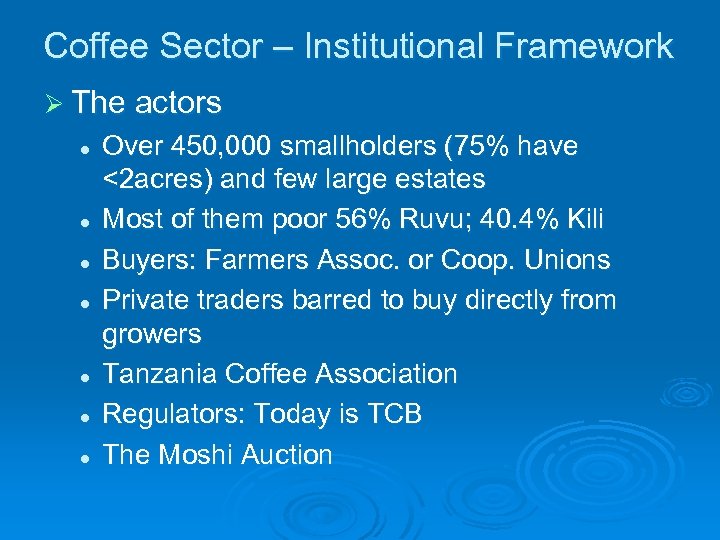 Coffee Sector – Institutional Framework Ø The actors l l l l Over 450,
