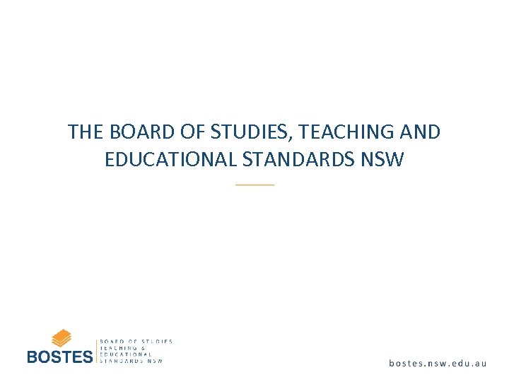 THE BOARD OF STUDIES, TEACHING AND EDUCATIONAL STANDARDS NSW 