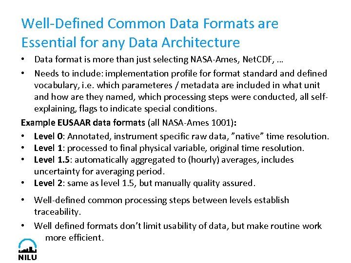 Well-Defined Common Data Formats are Essential for any Data Architecture • Data format is
