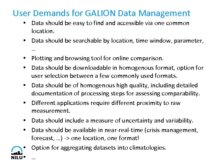 User Demands for GALION Data Management • Data should be easy to find accessible