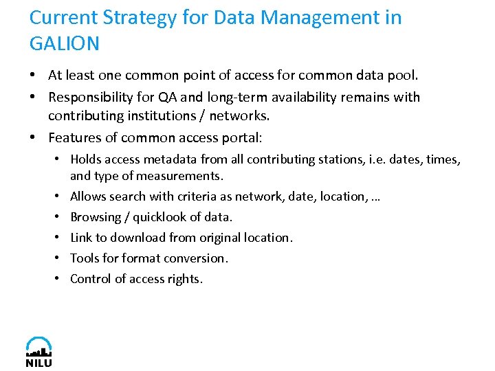 Current Strategy for Data Management in GALION • At least one common point of