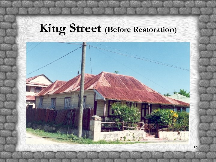 King Street (Before Restoration) 30 