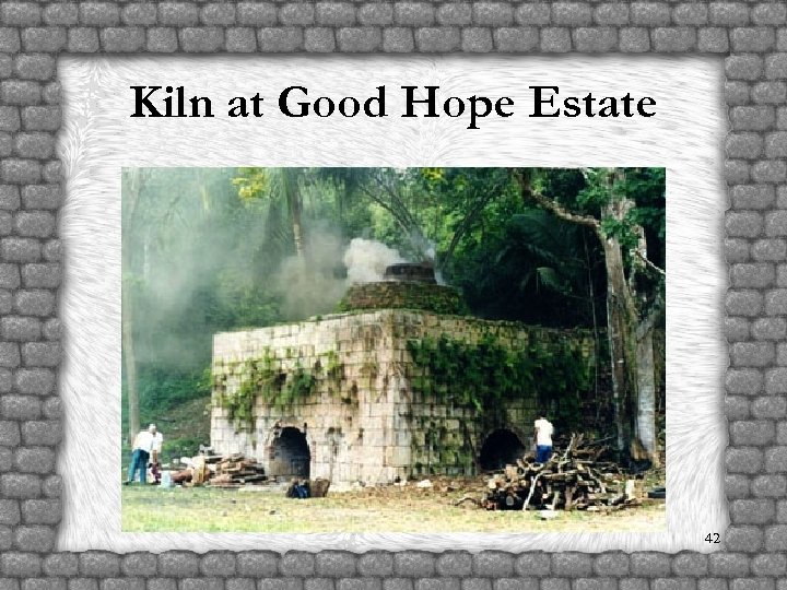 Kiln at Good Hope Estate 42 