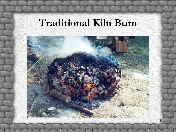 Traditional Kiln Burn 48 