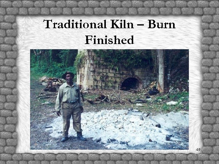 Traditional Kiln – Burn Finished 49 