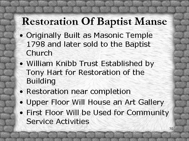Restoration Of Baptist Manse • Originally Built as Masonic Temple 1798 and later sold