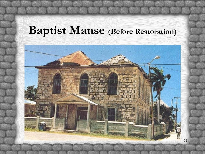 Baptist Manse (Before Restoration) 51 