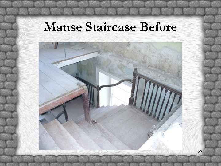 Manse Staircase Before 57 