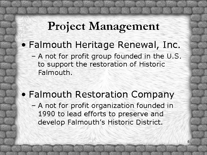 Project Management • Falmouth Heritage Renewal, Inc. – A not for profit group founded
