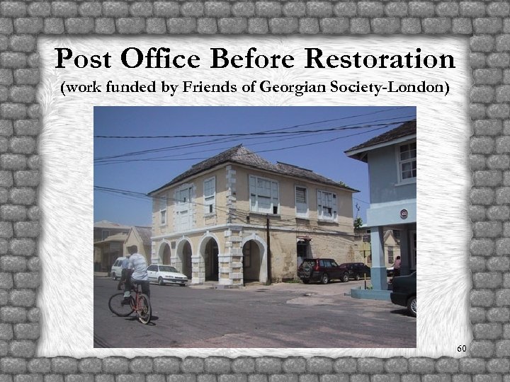 Post Office Before Restoration (work funded by Friends of Georgian Society-London) 60 