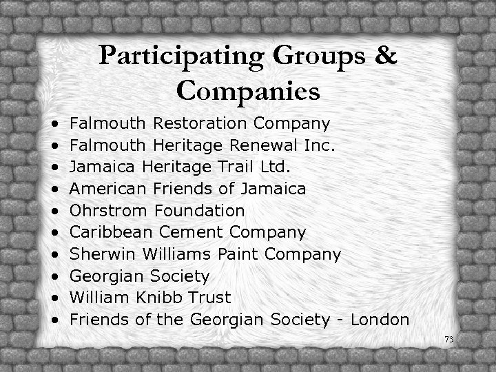 Participating Groups & Companies • • • Falmouth Restoration Company Falmouth Heritage Renewal Inc.
