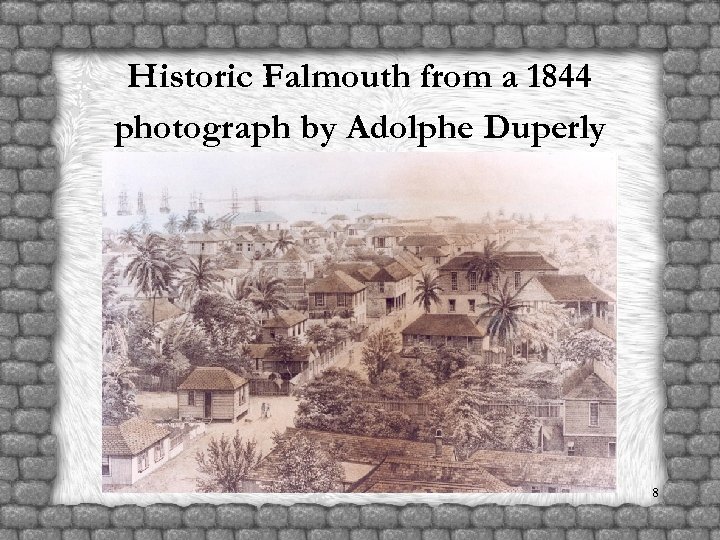 Historic Falmouth from a 1844 photograph by Adolphe Duperly 8 