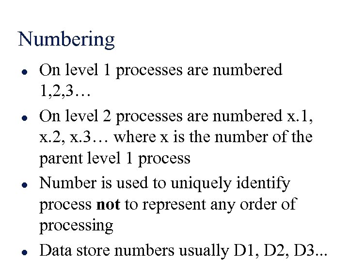 Numbering l l On level 1 processes are numbered 1, 2, 3… On level