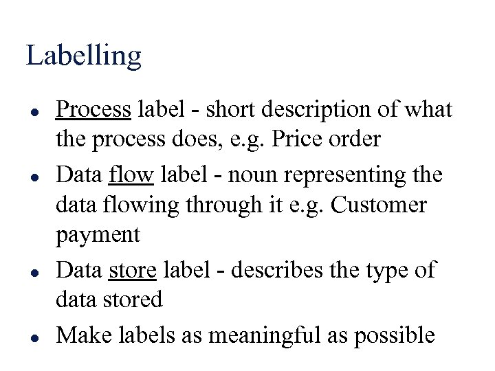 Labelling l l Process label - short description of what the process does, e.