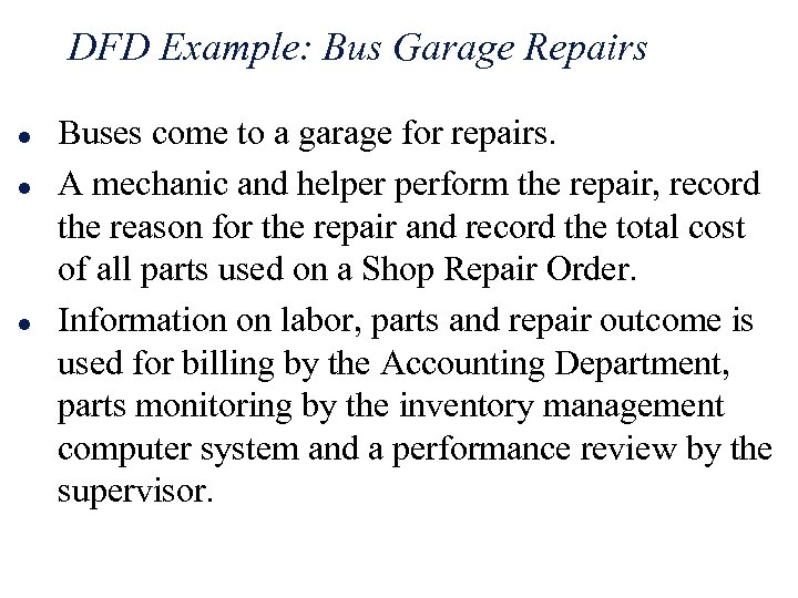 DFD Example: Bus Garage Repairs l l l Buses come to a garage for