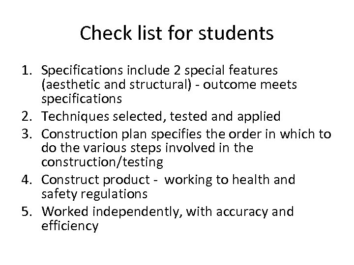 Check list for students 1. Specifications include 2 special features (aesthetic and structural) -