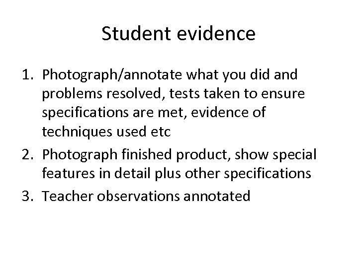 Student evidence 1. Photograph/annotate what you did and problems resolved, tests taken to ensure