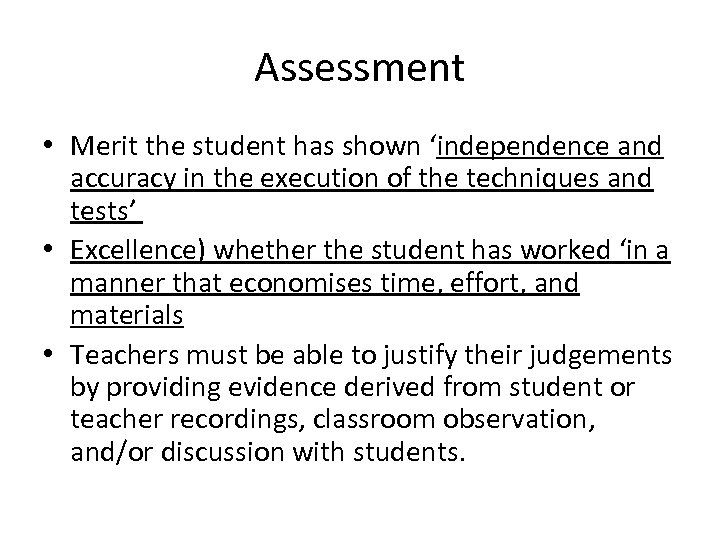 Assessment • Merit the student has shown ‘independence and accuracy in the execution of