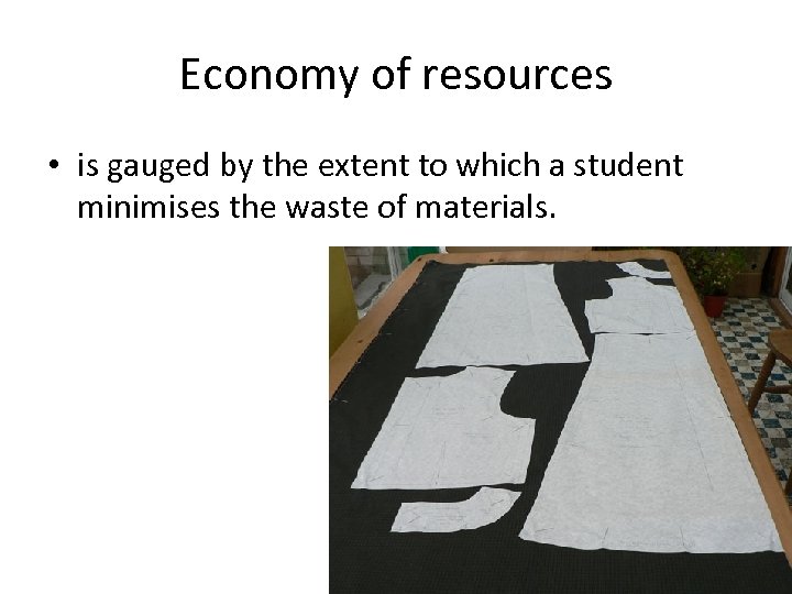 Economy of resources • is gauged by the extent to which a student minimises
