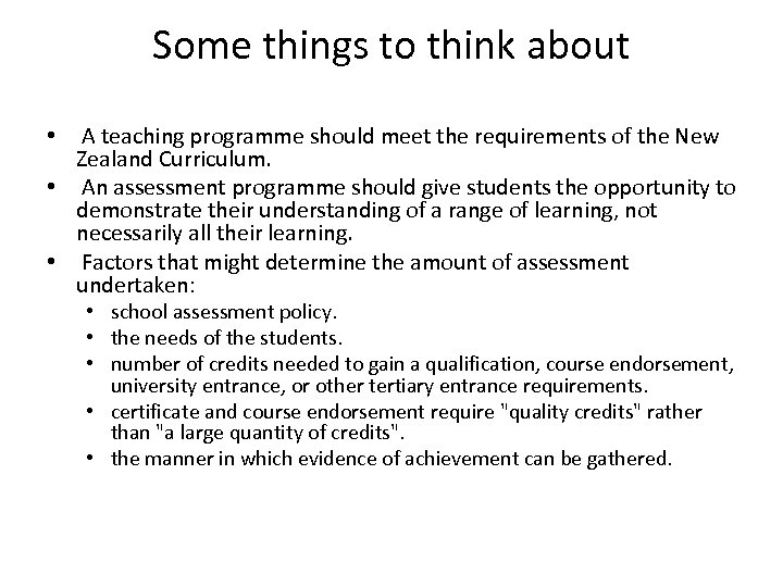 Some things to think about A teaching programme should meet the requirements of the
